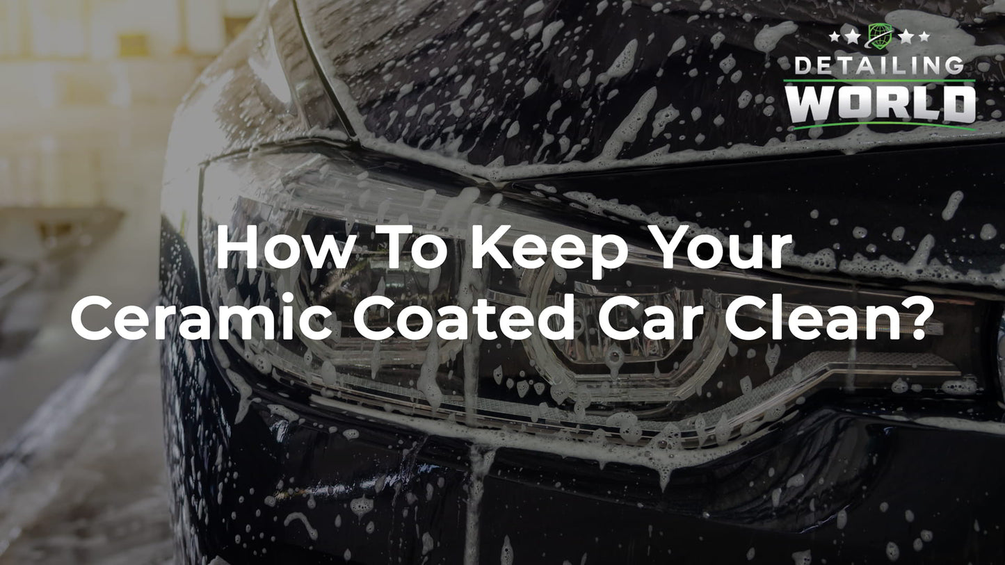 How To Keep Your Ceramic Coated Car Clean?